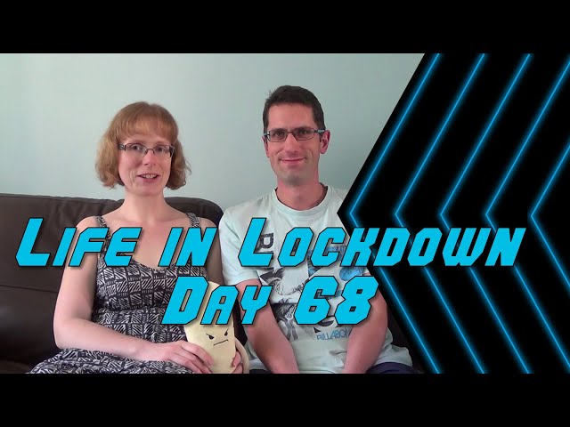 Life in Lockdown Day 68