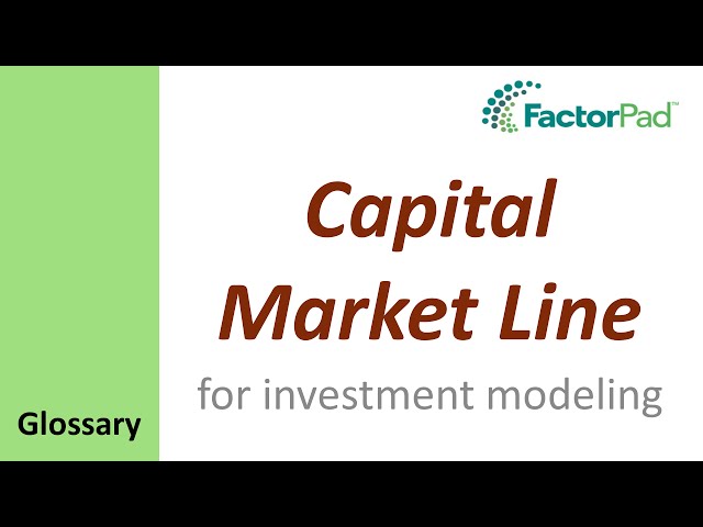 Capital Market Line definition for investment modeling