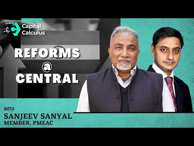 Reforms @ Central: In Conversation With Sanjeev Sanyal, Member - PMEAC | #india #narendramodi