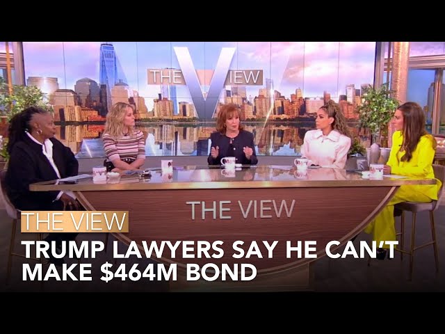 Trump Lawyers Say He Can’t Make $464M Bond | The View