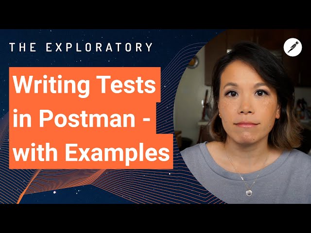 Writing Tests in Postman - with Examples | The Exploratory
