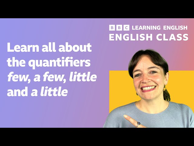 English Class: How to use ‘few’, ‘a few’, ‘little’ and ‘a little’