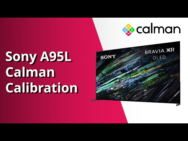 Master TV Calibration at Home: Sony A95L Tips and Tricks with Calman