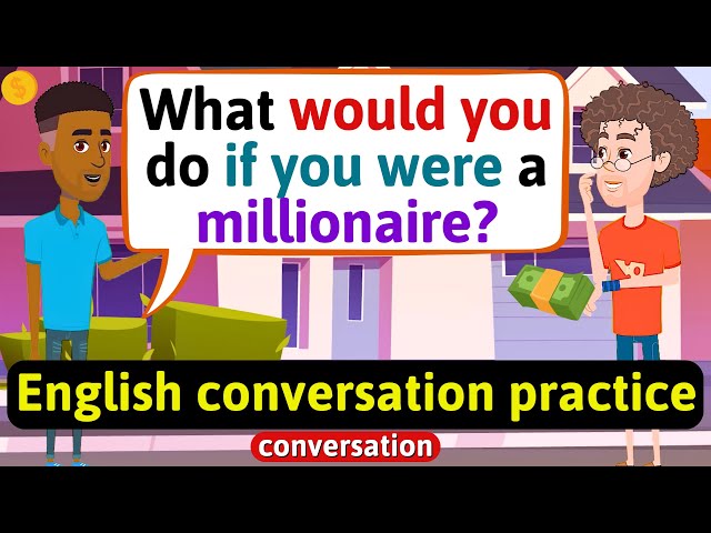 Practice English Conversation (Second conditional conversation) Improve English Speaking Skills
