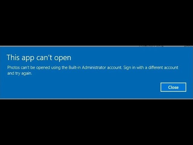 How to fix app can't open with built in administrator account in windows
