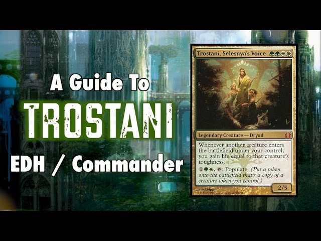 MTG - A Guide To EDH / Commander Trostani, Selesnya's Voice for Magic: The Gathering