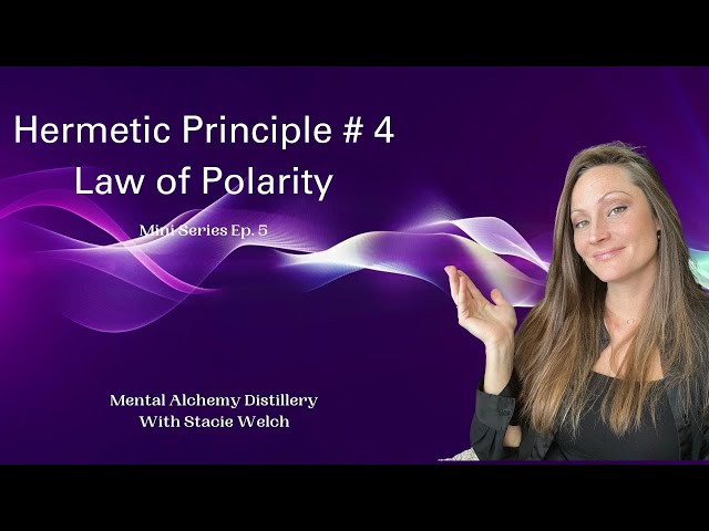 Hermetic Principle # 4 Law of Polarity | Spiritual Development