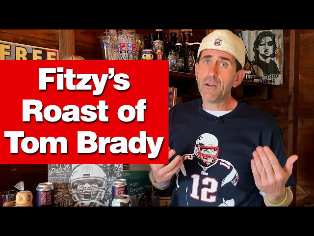 Fitzy's Roast Of Tom Brady