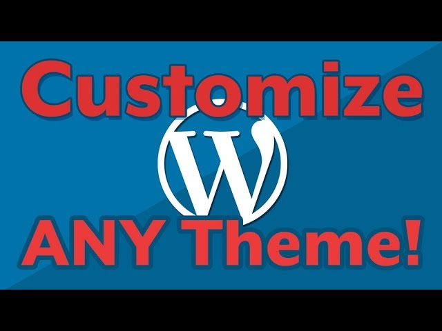 How to Edit & Customize Any WordPress Theme with HTML, CSS, PHP Templates & Chrome Inspector