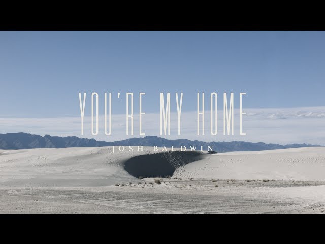 You're My Home (Lyric Video)  - Josh Baldwin | The War is Over
