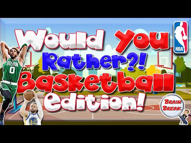 Would You Rather? Basketball Edition 🏀 This or That 🏀 NBA Brain Break for Kids 🏀 GoNoodle 🏀 PE