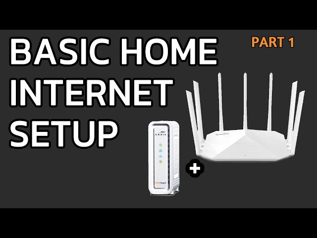 Basic Home Internet Setup - Part 1