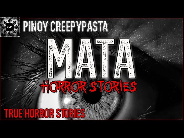 Mata Horror | Tagalog Stories | Pinoy Creepypasta