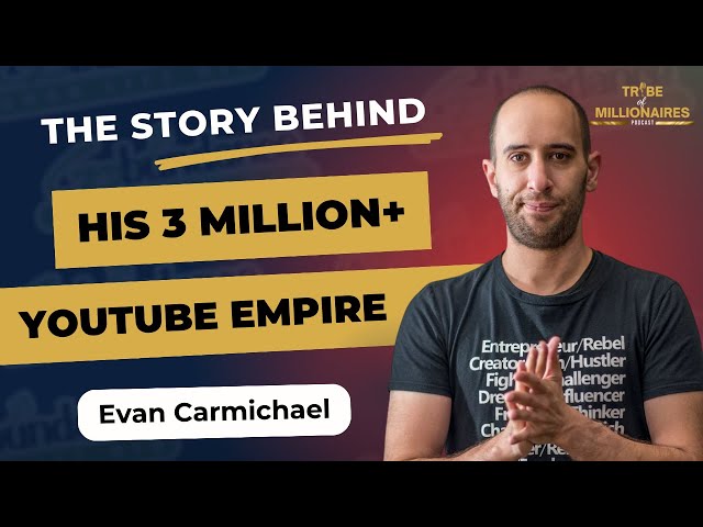 The Story Behind Evan Carmichael’s 3 Million+ Youtube Empire | Ep 324