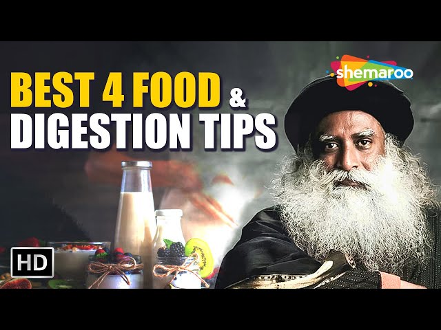 4 Food & Digestion Tips for a Healthy Life - Sadhguru