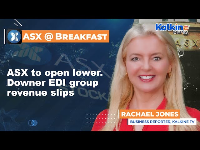 ASX to open lower. Downer EDI group revenue slips