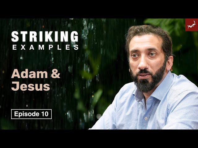 Adam and Jesus | Ep. 10 | Striking Examples From The Quran | Nouman Ali Khan