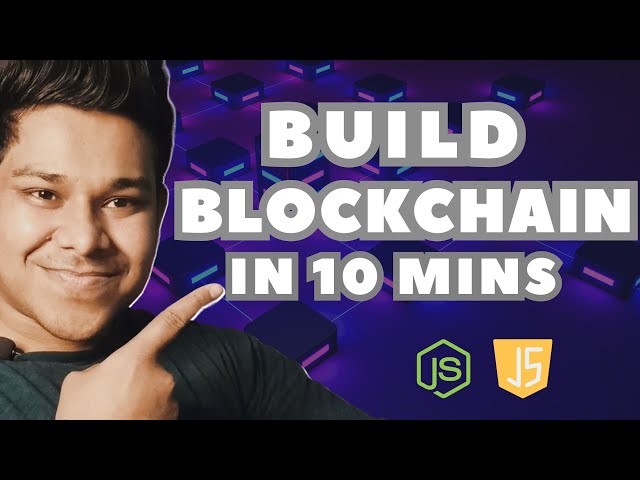 Build Blockchain In 10 Minutes | Create Your Own Blockchain Using Node Js And JavaScript For 2023