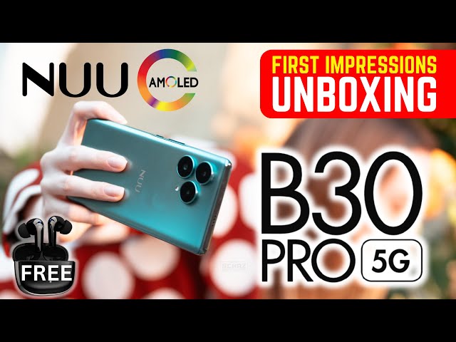 NUU B30 Pro 5G 2024 Smartphone  ⫸ UNBOXING REVIEW ⫷