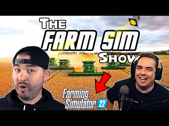 FS22 Is A Thing & We're Pumped! | The Farm Sim Show