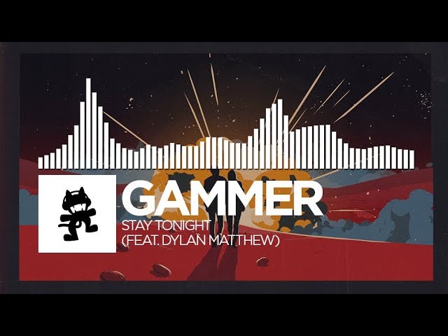 Gammer - Stay Tonight (feat. Dylan Matthew) [Monstercat Release]