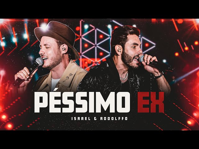 Israel & Rodolffo  - Péssimo Ex  (Let's Bora)