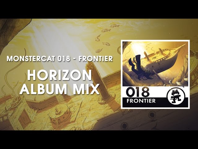 Monstercat 018 - Frontier (Horizon Album Mix) [1 Hour of Electronic Music]