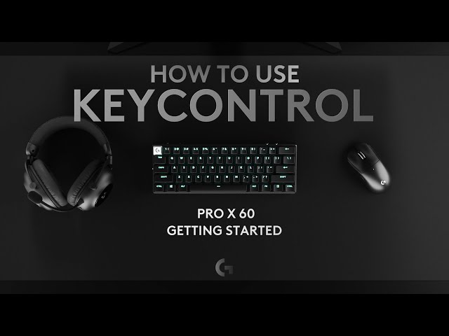 PRO X 60 | KEYCONTROL: GETTING STARTED