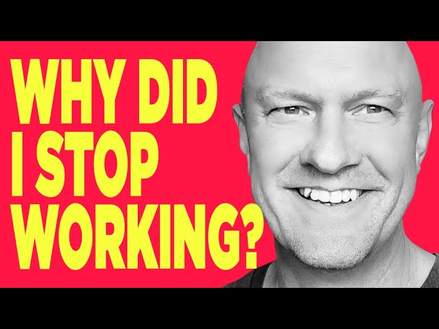 Why I Stopped Working