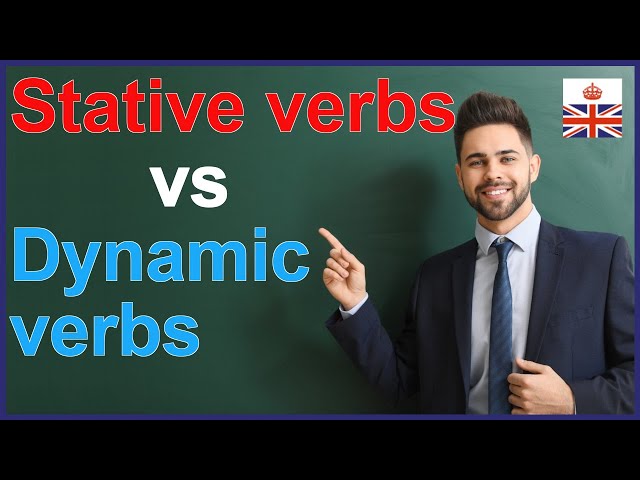 Stative verbs vs Dynamic verbs - List and examples