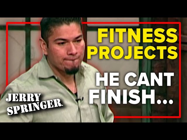 Fitness Projects He Can't Finish | Jerry Springer