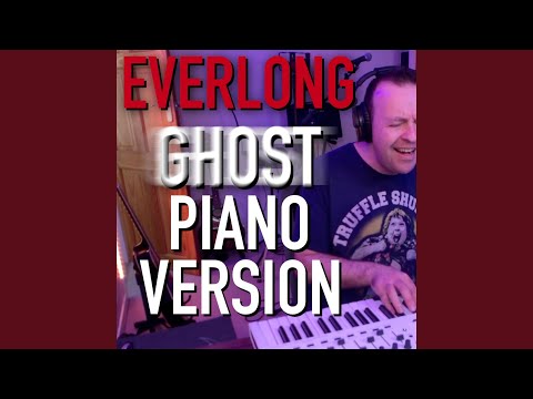 Everlong (Ghost Piano Version)