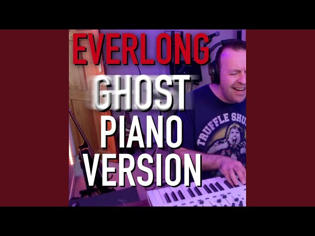 Everlong (Ghost Piano Version) (Live)