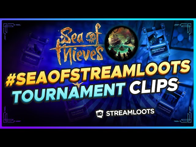 #SeaofStreamloots Sea of Thieves Tournament 2020