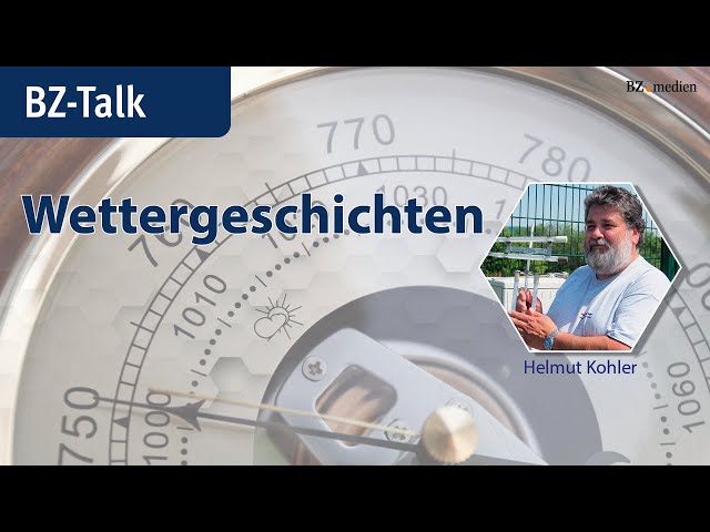 BZ-Talk: Wettergeschichten