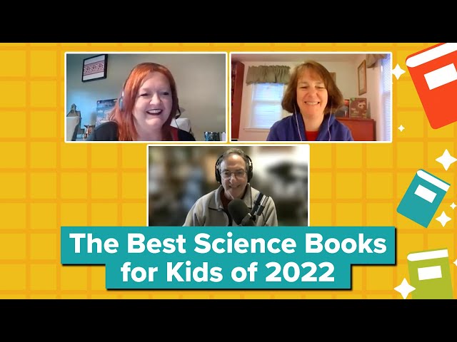 2022’s Best Science Books For Kids (SciFri Zoom Call-in)