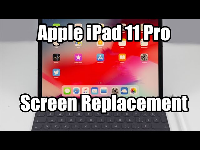 iPad 11 Pro Screen Replacment