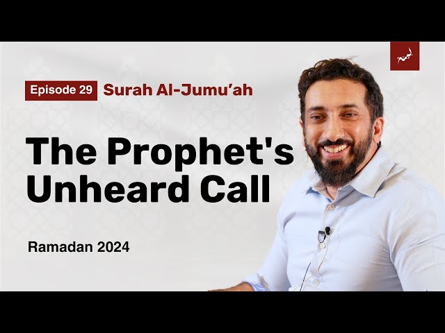 Trading Gold for Guidance | Ep 29 | Surah Al-Jumu'ah | Nouman Ali Khan | Ramadan 2024