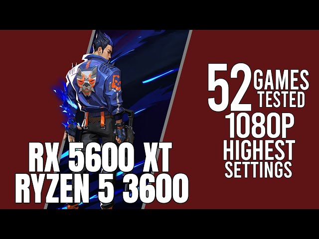 Ryzen 5 3600 + RX 5600 XT in 52 games ultra settings 1080p benchmarks!