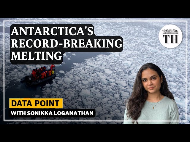Data Point | Antarctica’s summer ice cover hits record low | The Hindu