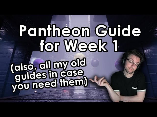 Your guide to Pantheon, week 1 (and all my old guides in one place).