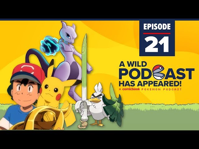 A WILD PODCAST HAS APPEARED: Episode 21 – Ash is a Champion at Last