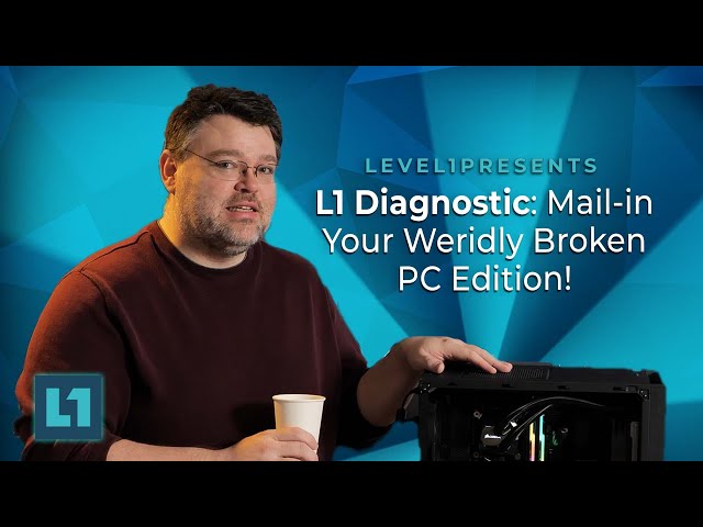 L1 Diagnostic: Mail-in Your Weirdly Broken PC Edition!