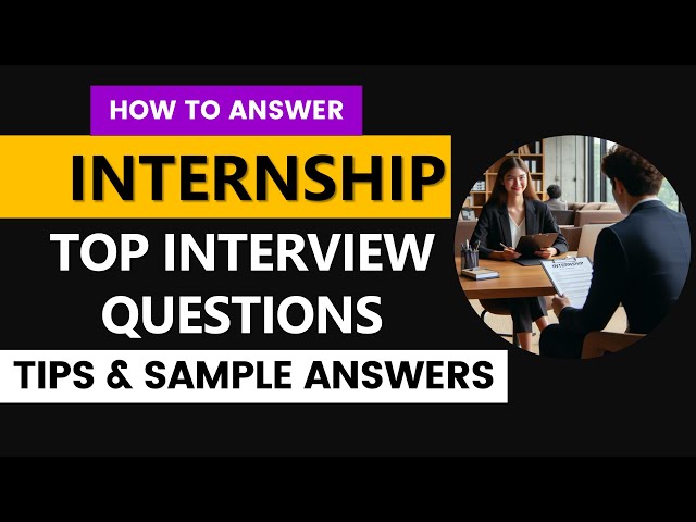 Internship Interview Questions and Answers |10+ Most Asked INTERN Interview Questions & Answers