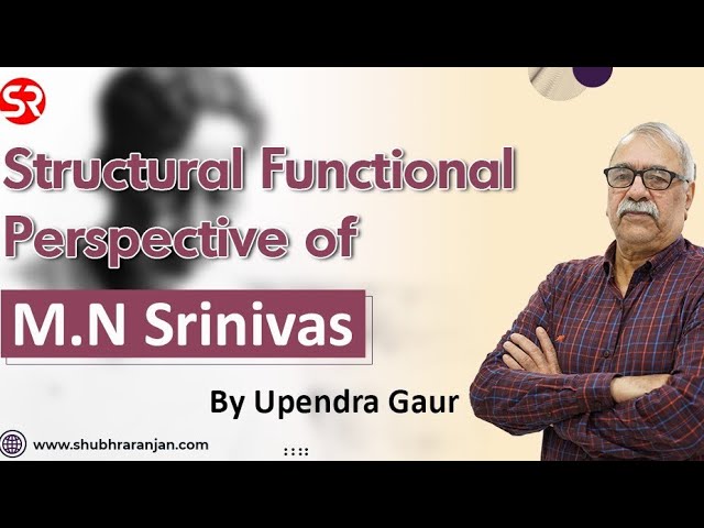 Structural Functional Perspective of M.N Srinivas by Upendra Gaur | Shubhra Ranjan IAS