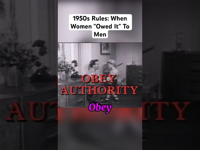 1950s Rule: Women "Owed It" To Men