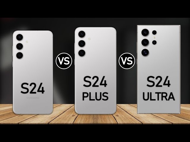 Samsung Galaxy S24 vs Samsung Galaxy S24 Plus vs Samsung Galaxy S24 Ultra