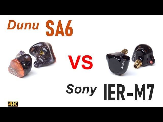 Dunu SA6 vs Sony IER-M7