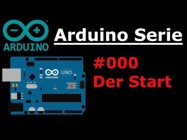 Arduino Serie - #000 Der Start 🔥