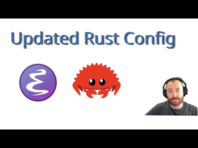 Updating My Emacs Rust Setup and Early Thoughts on Writing Rust